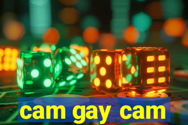 cam gay cam